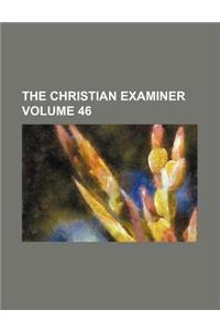 The Christian Examiner Volume 46