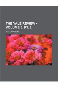 The Yale Review (Volume 6, PT. 2)