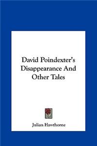 David Poindexter's Disappearance and Other Tales