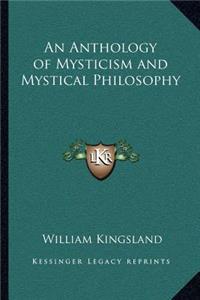 Anthology of Mysticism and Mystical Philosophy