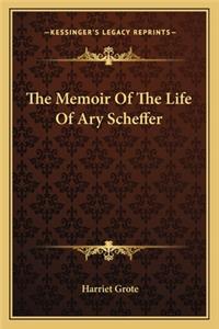The Memoir Of The Life Of Ary Scheffer