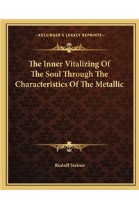 Inner Vitalizing of the Soul Through the Characteristics of the Metallic