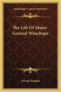 Life of Major-General Wauchope