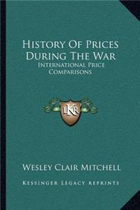 History of Prices During the War