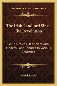 The Irish Landlord Since The Revolution