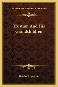 Trustum and His Grandchildren
