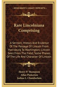 Rare Lincolniana Comprising
