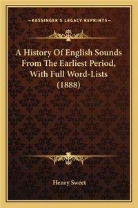 A History Of English Sounds From The Earliest Period, With Full Word-Lists (1888)