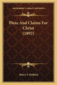 Pleas and Claims for Christ (1892)