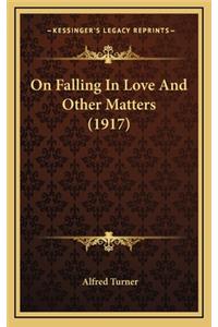 On Falling in Love and Other Matters (1917)