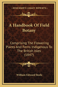 A Handbook of Field Botany