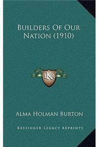 Builders of Our Nation (1910)