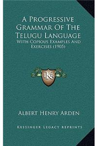 A Progressive Grammar of the Telugu Language