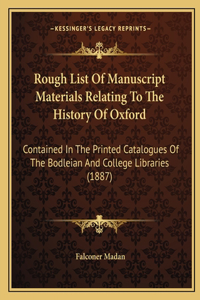 Rough List Of Manuscript Materials Relating To The History Of Oxford