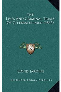 The Lives And Criminal Trials Of Celebrated Men (1835)