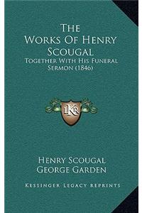 The Works Of Henry Scougal