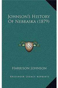 Johnson's History Of Nebraska (1879)