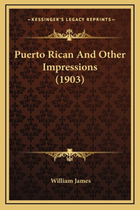 Puerto Rican And Other Impressions (1903)