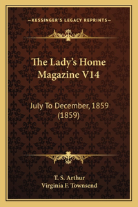 The Lady's Home Magazine V14