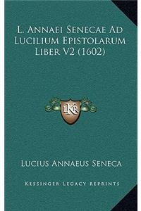 L. Annaei Senecae Ad Lucilium Epistolarum Liber V2 (1602)