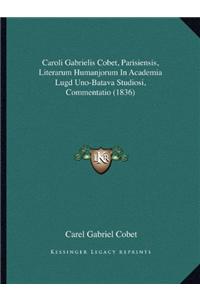 Caroli Gabrielis Cobet, Parisiensis, Literarum Humanjorum in Academia Lugd Uno-Batava Studiosi, Commentatio (1836)