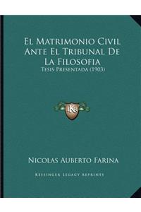 El Matrimonio Civil Ante El Tribunal De La Filosofia