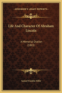 Life And Character Of Abraham Lincoln