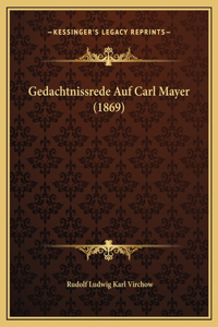 Gedachtnissrede Auf Carl Mayer (1869)