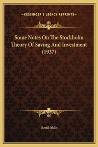 Some Notes On The Stockholm Theory Of Saving And Investment (1937)