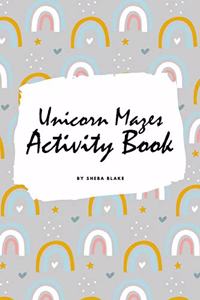 Unicorn Mazes Activity Book for Children (6x9 Puzzle Book / Activity Book)