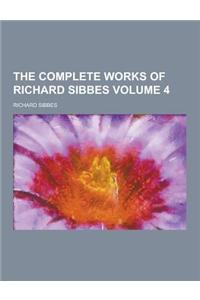 The Complete Works of Richard Sibbes Volume 4