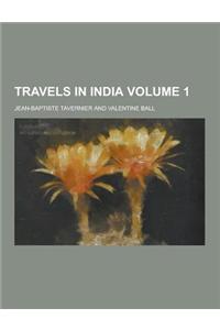 Travels in India Volume 1