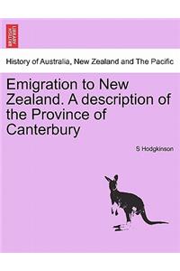 Emigration to New Zealand. a Description of the Province of Canterbury