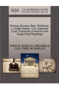 Rodney Browne Starr, Petitioner, V. United States. U.S. Supreme Court Transcript of Record with Supporting Pleadings