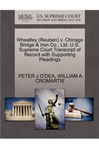 Wheatley (Reuben) V. Chicago Bridge & Iron Co., Ltd. U.S. Supreme Court Transcript of Record with Supporting Pleadings
