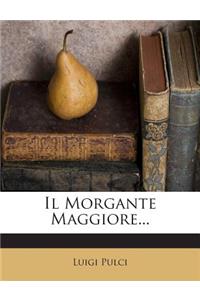 Il Morgante Maggiore...