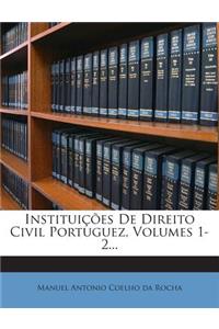 Instituições De Direito Civil Portuguez, Volumes 1-2...