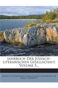 Jahrbuch Der Judisch-Literarischen Gesellschaft, Volume 5...