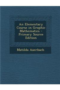 Elementary Course in Graphic Mathematics