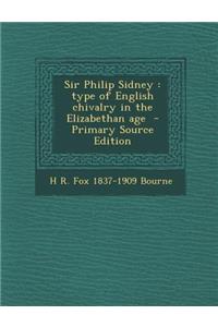 Sir Philip Sidney: Type of English Chivalry in the Elizabethan Age