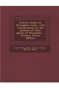 Genetic Studies on Drosophila Virilis, with Considerations on the Genetics of Other Species of Drosophila