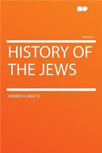 History of the Jews Volume 2