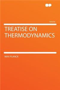 Treatise on Thermodynamics