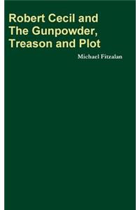 Robert Cecil and the Gunpowder, Treason and Plot