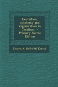 Exuviation, Autotomy and Regeneration in Ceratium