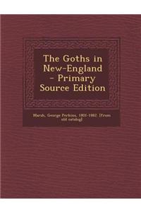 The Goths in New-England - Primary Source Edition