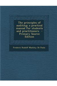 The Principles of Auditing; A Practical Manual for Students and Practitioners