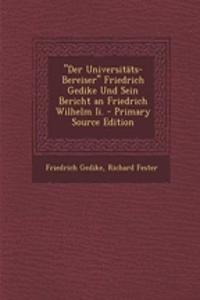 Der Universitats-Bereiser Friedrich Gedike Und Sein Bericht an Friedrich Wilhelm II.