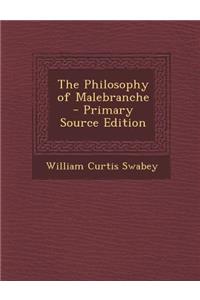 The Philosophy of Malebranche - Primary Source Edition