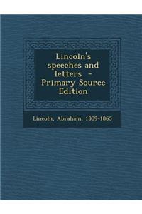 Lincoln's Speeches and Letters - Primary Source Edition